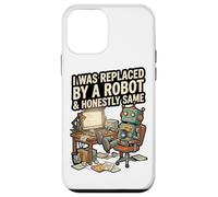J'Ai été remplacé par Un Robot et honnêtement Coque pour iPhone 12 Mini