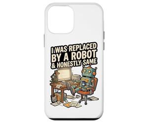 J'Ai été remplacé par Un Robot et honnêtement Coque pour iPhone 12 Mini