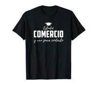 J'ai étudié le commerce et j'ai vécu pour le dire T-Shirt