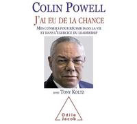 J'ai Eu De La Chance - Mes Conseils Pour Réussir Dans La Vie Et Dans L'exercice Du Leadership