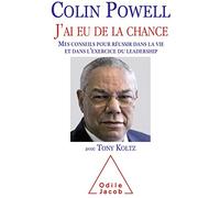 J'ai eu de la chance: Mes conseils pour réussir dans la vie et dans l'exercice du leadership