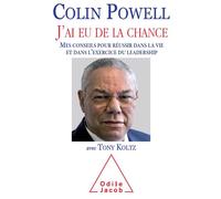 J'ai eu de la chance Mes conseils pour réussir dans la vie et dans l'exercice du leadership - Colin Powell - Odile Jacob - broché - Essai