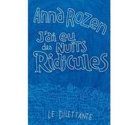 J'ai eu des nuits ridicules - Anna Rozen - Le Dilettante - broché - Roman