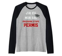 J'ai Eu Mon Bac Prochaine Étape Permis Manche Raglan