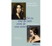 George Sand – J'ai eu tout de suite envie de vous aimer – Roman – broché