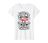 J'Ai EU Un Accident vasculaire cérébral, J'Ai Le Droit de T-Shirt Graphique avec Valeur