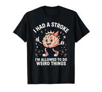 J'Ai EU Un AVC, J'Ai Le Droit de Faire des Choses étranges Survivant d'un AVC T-Shirt Graphique avec Valeur, Homme, Noir, M