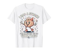 J'Ai EU Un AVC, J'Ai Le Droit de Faire des Choses étranges Survivant d'un AVC T-Shirt Graphique avec Valeur