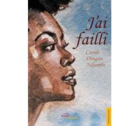 J'ai failli - Carole Dingan Ndjambe - Jets D'encre - broché - Témoignage