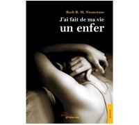 J'ai fait de ma vie un enfer - Ruth Renée Michèle Ntometane - Jets D'encre - broché - Roman