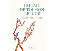 J'ai Fait De Toi Mon Refuge - Psaumes Jour Après Jour