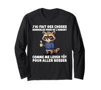 J'Ai Fait des Choses horribles pour de l'argent comme me Manche Longue
