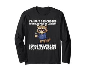 J'Ai Fait des Choses horribles pour de l'argent comme me Manche Longue