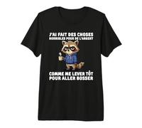 J'Ai Fait des Choses horribles pour de l'argent comme me T-Shirt Haut de Gamme