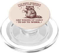 J'Ai Fait des Choses horribles pour de l'argent comme se réveiller tôt PopSockets PopGrip pour MagSafe