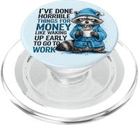 J'Ai Fait des Choses horribles pour de l'argent comme se réveiller tôt PopSockets PopGrip pour MagSafe