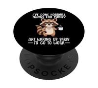 J'Ai Fait des Choses horribles pour de l'argent Réveil au Travail Sarcastique PopSockets PopGrip Adhésif