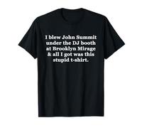 J'ai fait exploser John Summit sous la cabine de DJ du Brooklyn Mirage T-Shirt