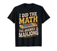 J'Ai Fait Le calcul, la réponse est Mahjong Funny Mahjong Shirts T-Shirt