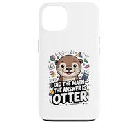 J'Ai Fait Le calcul, la réponse est très drôle Coque pour iPhone 13