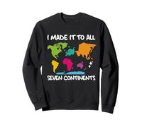 J'Ai Fait Le Tour du Monde sur Les Sept Continents Sweatshirt
