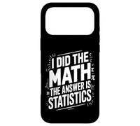 J'Ai Fait Les statistiques mathématiques Funny Data Coque pour iPhone 17 Pro Max