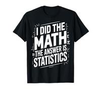 J'Ai Fait Les statistiques mathématiques Funny Data T-Shirt