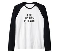 J'Ai Fait Mes Propres recherches sur de drôles de théories du Complot Manche Raglan