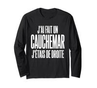 Jai Fait Un Cauchemar Jetais De Droite Design Humour Manche Longue