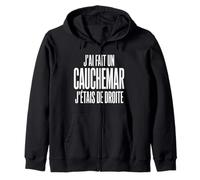 Jai Fait Un Cauchemar Jetais De Droite Design Humour Sweat à Capuche