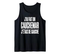 Jai Fait Un Cauchemar Jetais De Gauche Design Humour Mixte Débardeur