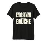 J'Ai Fait Un Cauchemar J'Étais De Gauche Humour T-Shirt Haut de Gamme