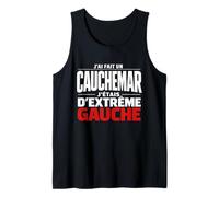 J'Ai Fait Un Cauchemar J'Étais D'Extrême Gauche Humour Drôle Débardeur
