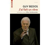 J'ai fait un rêve Entretiens avec Gilles Vanderpooten - Guy Bedos - L'aube Eds De - Poche - Entretien