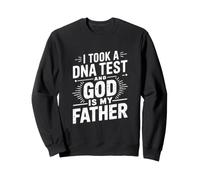 J'Ai Fait Un Test ADN et Dieu est Mon père ! Sweatshirt