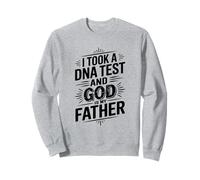 J'Ai Fait Un Test ADN et Dieu est Mon père ! Sweatshirt
