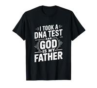 J'Ai Fait Un Test ADN et Dieu est Mon père ! T-Shirt