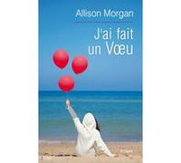 J'ai fait un voeu Allison Morgan (Auteur)