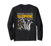 J'Ai Fait Une Pause en Jouant du Saxophone pour être Ici Saxophoniste Manche Longue