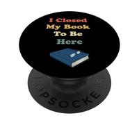 J'Ai fermé Mon Livre pour être Ici Funny Vintage Bookworm PopSockets PopGrip Adhésif