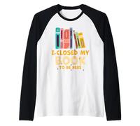 J'Ai fermé Mon Livre pour être Ici Professeur de Lecture Manche Raglan
