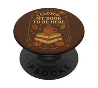 J'Ai fermé Mon Livre pour être Ici Pumpkin Spice Autumn Reading PopSockets PopGrip Adhésif