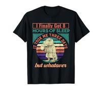 J'Ai finalement EU 8 Heures de Sommeil, il m'a Fallu Trois T-Shirt