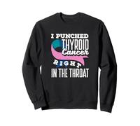 J'Ai frappé Le Cancer de la thyroïde Directement dans la Gorge Sweatshirt