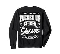 J'Ai gâché des Concerts Plus Importants Que Les tiens (ingénieur du Son) Sweatshirt