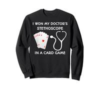 J'Ai gagné Le stéthoscope de Mon médecin dans Un Jeu de Cartes Sweatshirt