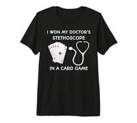 J'Ai gagné Le stéthoscope de Mon médecin dans Un Jeu de Cartes T-Shirt Haut de Gamme