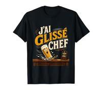 J'Ai glissé Chef apéro bière - Phrase de Film culte cinéma T-Shirt