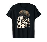 J'ai glissé chef Réplique culte 7ème compagnie Homme Femme T-Shirt