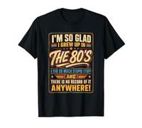 J'Ai grandi dans Les années 80, Pas d'enregistrement de Funny Statement Retro T-Shirt